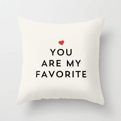 "YOU ARE MY FAVORITE" Pillow Case
