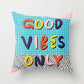 "Good Vibes Only" Pillow Cover