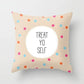 "Treat Yo Self" Pillow Cover